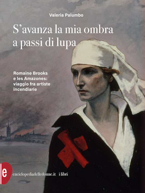 copertina di: S'avanza la mia ombra a passi di lupa Romaine Brooks e les Amazones: viaggio tra artiste incendiarie Valeria Palumbo